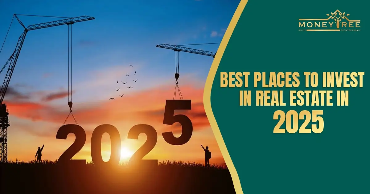 Best places to invest in real estate in 2025