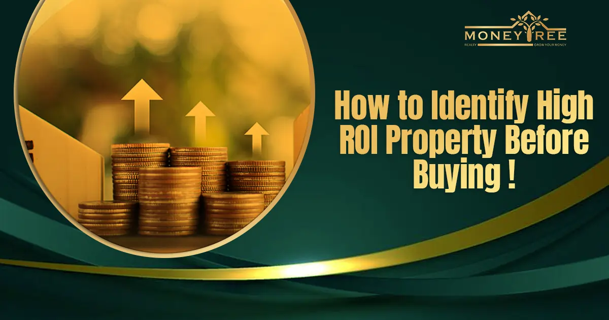 How to Identify High ROI Property Before Buying